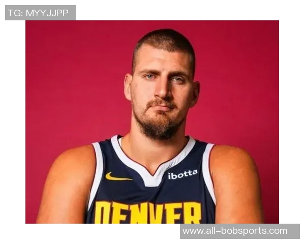 约基奇谈三分球表现不佳表示满意认为只是运气问题导致未能命中 约基奇谈三分球表现不佳表示满意认为只是运气问题导致未能命中